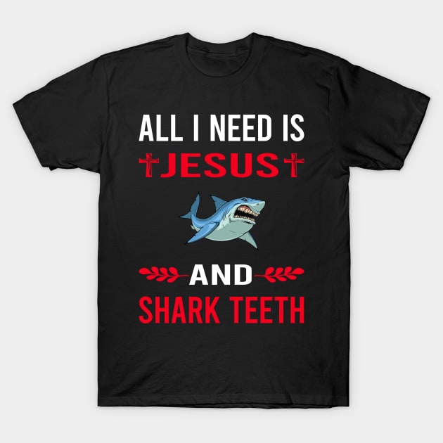 I Need Jesus And Shark Teeth T-Shirt by Good Day